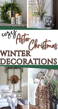 christmas decorations with text overlay that reads, cozy after christmas winter decorations