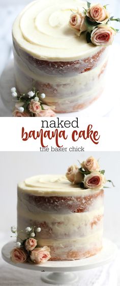 naked banana cake with white frosting and pink roses on top, the baker's check