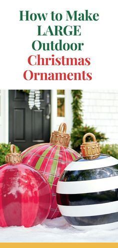 an outdoor christmas ornament is shown in front of a house with the words how to make large outdoor christmas ornaments