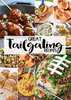 the great tailgating recipes collage is shown