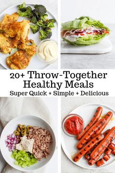 healthy meals with text overlay that reads 20 throw - together healthy meals super quick and simple delicious