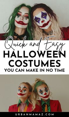 two women with clown makeup on their faces and the words quick and easy halloween costumes you can make in no time