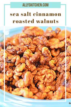 sea salt cinnamon roasted walnuts in a blue bowl