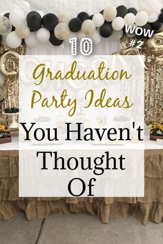 graduation party ideas you haven't thought off