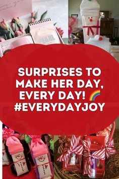 the words surprises to make her day every day