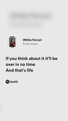 an ad for white ferrari with the caption if you think about it, it'll be over in no time and that's life