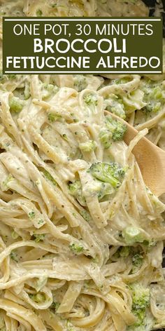 one pot, 30 minutes broccoli fettuccine alfredo is an easy dinner recipe