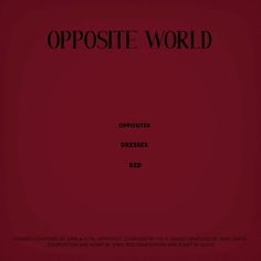 an advertisement for opposite world with the words opposite world in black on a red background