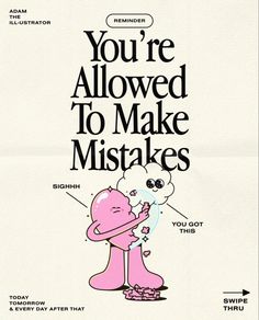 a poster with an image of a woman holding a pink heart and the words, you're allowed to make mistakes