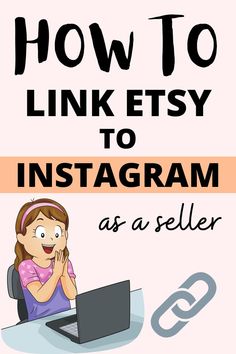 a woman sitting in front of a laptop computer with the words how to link etsy to instagram as a seller