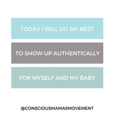 the words today i will do my best to show authenticity for myself and my baby