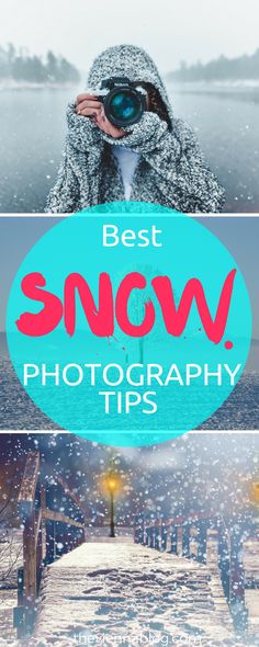 the words best snow photography tips on top of an image of a person taking pictures