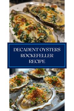 an image of different types of oysters on a plate with the title decadent oysters rockefeller recipe