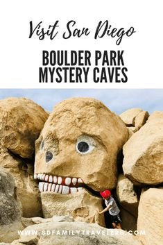 a rock face with text overlay that reads visit san diego boulder park mystery caves