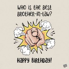 a happy birthday card with an image of a fist in the air and text that says, who is the best brother - in - law?