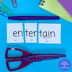 a pair of scissors next to a piece of paper that says entertain with the word cut out