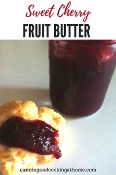 a close up of a cookie with jam on it and the words sweet cherry fruit butter