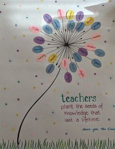 a poster with words written on it that say teachers plant the seeds of knowledge that last a lifetime