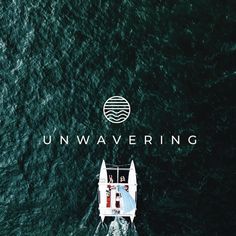 an aerial view of a boat in the water with the words unwavering above it