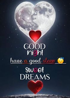 two hearts with the words good night have a good sleep sweet dreams