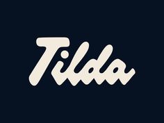 the word tilda written in white on a black background