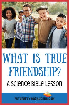 a poster with the words what is true friendship? and four children standing in front of it