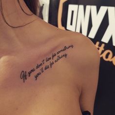 a woman with a tattoo saying if you don't live for something, if you'll die for nothing