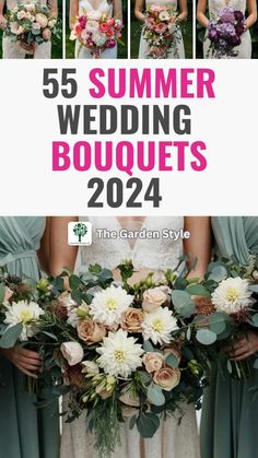 wedding bouquets with the text, 55 summer wedding bouquets for your garden style