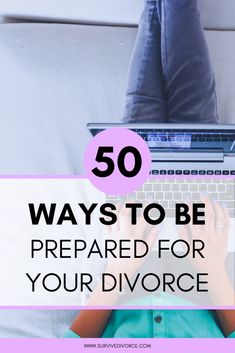 How To Deal With Divorce, Divorce At 50, Planning For Divorce For Women, How To Prepare For A Divorce, How To Get A Divorce, Preparing For Divorce For Women, How To Get Through A Divorce, Divorce With Young Children, Steps To Divorce