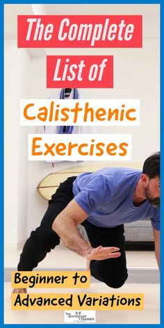 the complete list of calisthenic exercises beginner to advanced variations