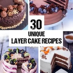 several different types of cake with the words 30 unique layer cake recipes