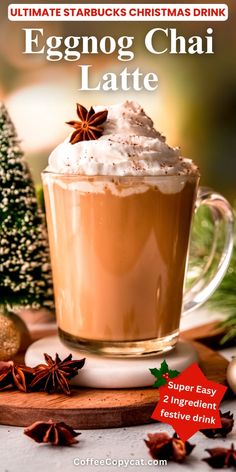 an eggnog chai latte is served in a glass mug