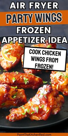 chicken wings with text that reads air fryer party wings frozen appetizer idea cook chicken wings from frozen