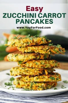 zucchini carrot pancakes stacked on top of each other with text overlay that reads easy zucchini carrot pancakes