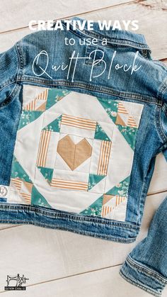 a jean jacket with the words creative ways to use a quilt block