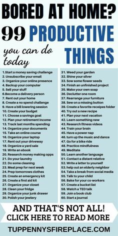 a poster with the words bored at home? 99 productive things you can do today and that's not all click here to read more