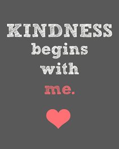 a black and white photo with the words,'kindness begins with me'on it