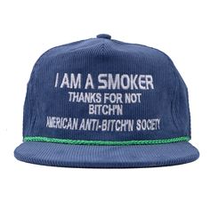 Custom embroidery on a vintage hat •I AM A SMOKER THANKS FOR NOT BITCH’N• Vintage Baseball Cap With Embroidered Patch, Vintage Snapback Hat With Letter Print And Curved Brim, Novelty Flat Bill Hat With Letter Print, Vintage Dad Hat With Letter Print, Novelty Snapback Hat With Letter Print, Novelty Snapback Hat With Letter Print And Curved Brim, Vintage Letter Print Snapback Baseball Cap, Novelty Flat Bill Snapback Hat With Letter Print, Retro Blue Hats With Embroidered Logo