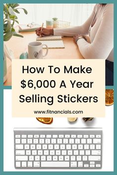 a woman sitting at a desk with a keyboard and mouse in front of her is the title how to make $ 6, 000 a year selling stickers