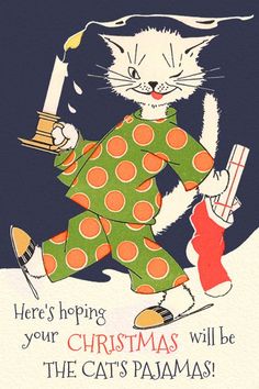 an old christmas card features a cat in pajamas and holding a lit candle with the caption,'always hoping you christmas will be the cats pajamas '