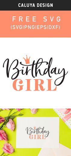 the birthday girl logo is shown on top of a green background with pink flowers and white envelope