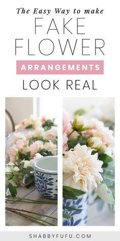 the easy way to make fake flower arrangements look real