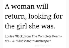 a woman will return, looking for the girl she was by louis gluck