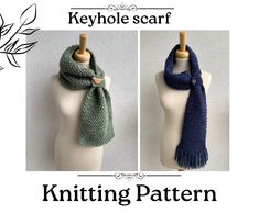 two knitted scarves on mannequins with text that reads, knitting pattern keyhole scarf