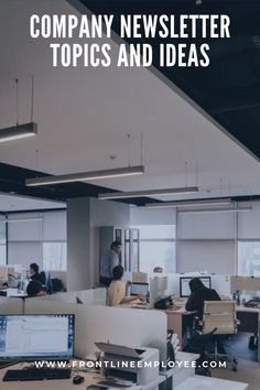 an office cubicle with people working on their computers and the words company news letter topics and ideas