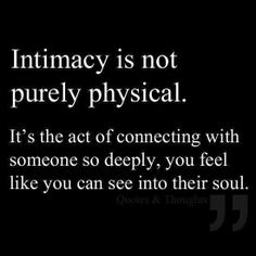 an image with the words, it's the act of connecting with someone so deeply, you feel like you can see into their soul