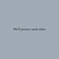 the words we'll protect each other are written in black on a gray background