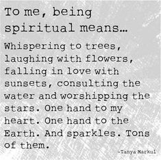 a poem written in black and white with the words to me, being spiritful means