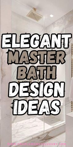 the words elegant master bath design ideas are in black and white