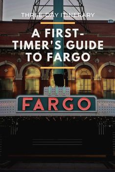 a sign that reads, the first timer's guide to fargo